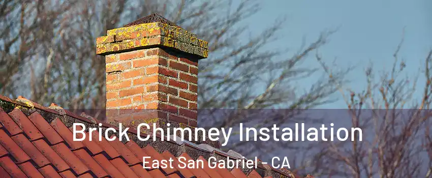  Brick Chimney Installation East San Gabriel - CA