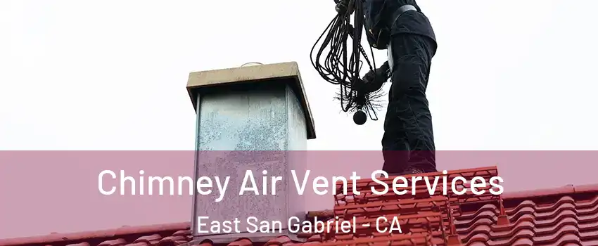  Chimney Air Vent Services East San Gabriel - CA