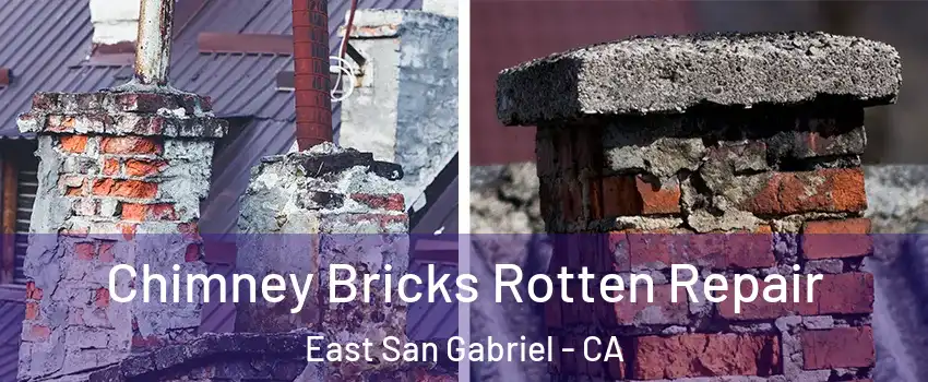 Chimney Bricks Rotten Repair East San Gabriel - CA