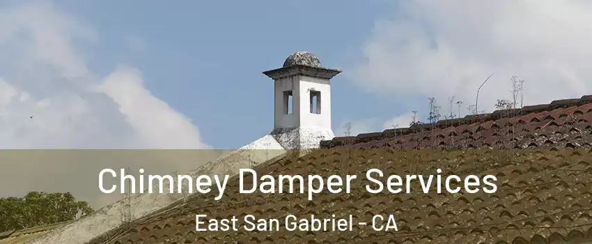  Chimney Damper Services East San Gabriel - CA