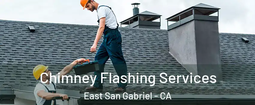  Chimney Flashing Services East San Gabriel - CA