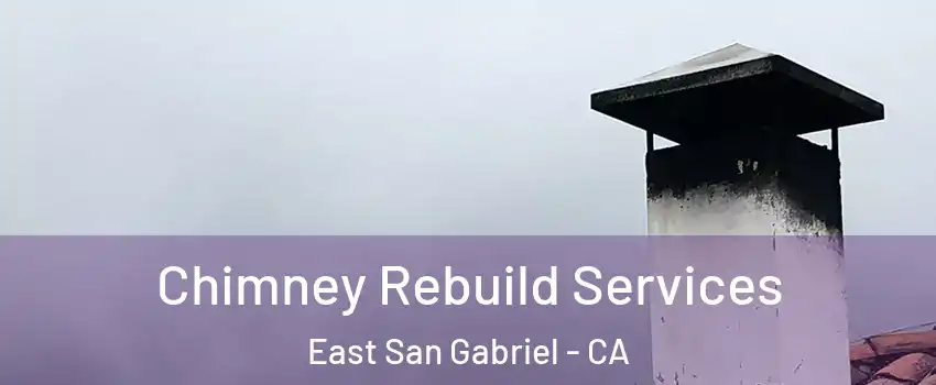  Chimney Rebuild Services East San Gabriel - CA