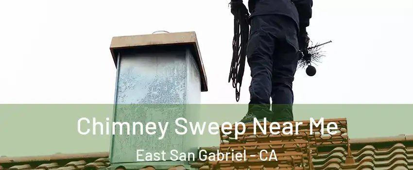  Chimney Sweep Near Me East San Gabriel - CA