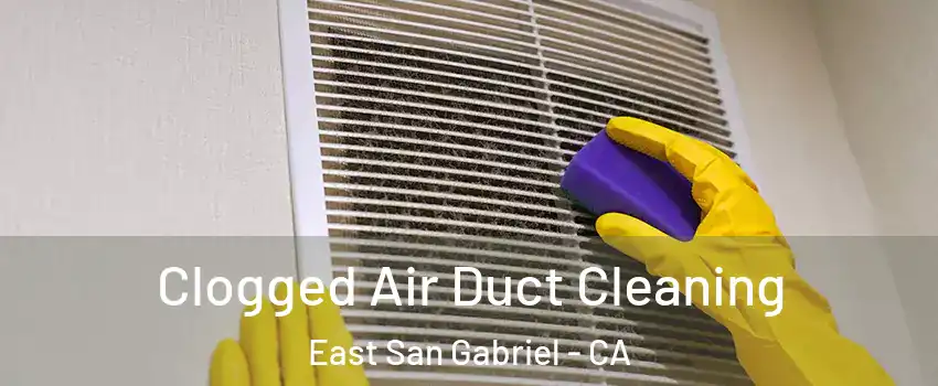  Clogged Air Duct Cleaning East San Gabriel - CA