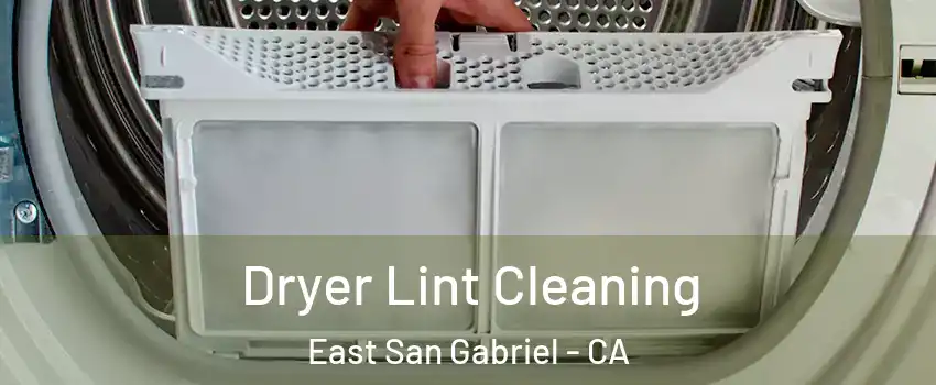  Dryer Lint Cleaning East San Gabriel - CA