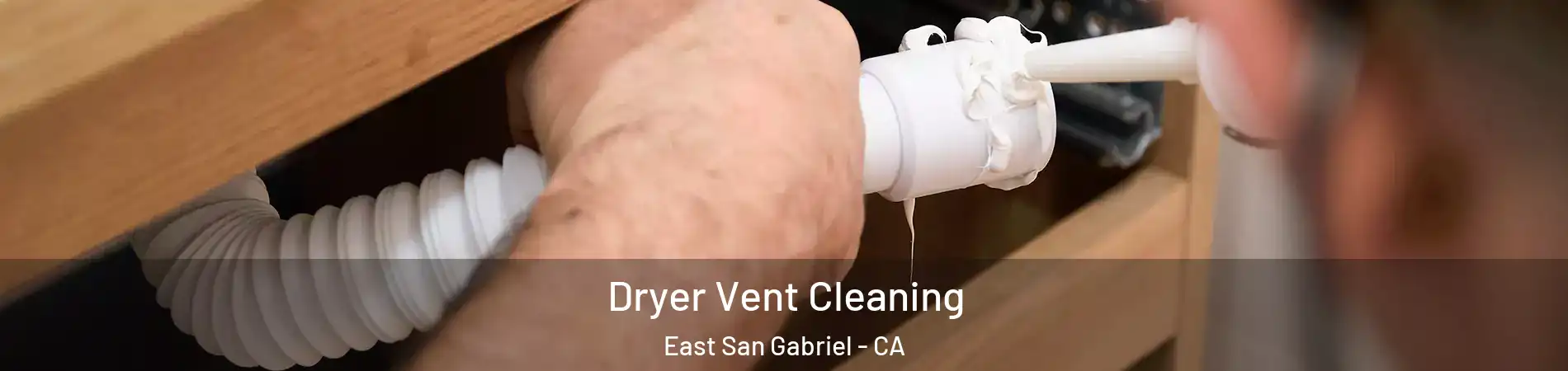  Dryer Vent Cleaning East San Gabriel - CA