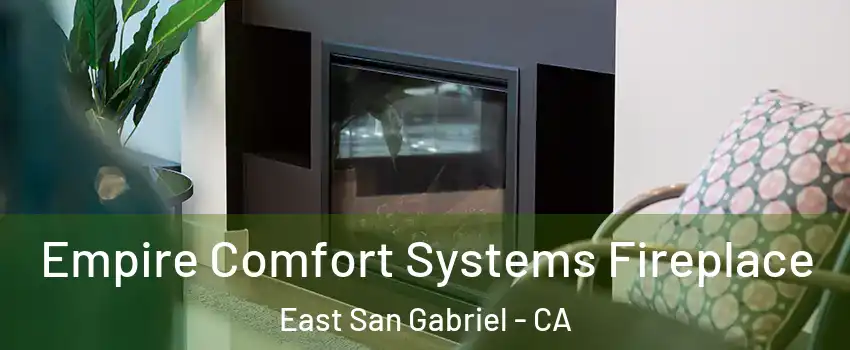  Empire Comfort Systems Fireplace East San Gabriel - CA