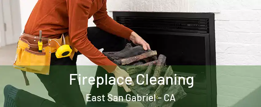  Fireplace Cleaning East San Gabriel - CA