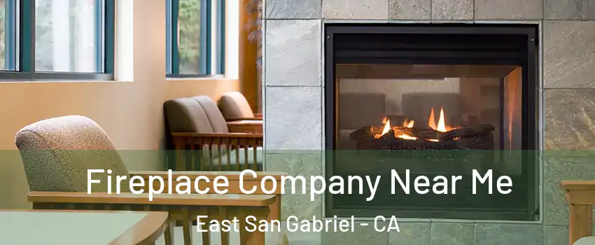  Fireplace Company Near Me East San Gabriel - CA