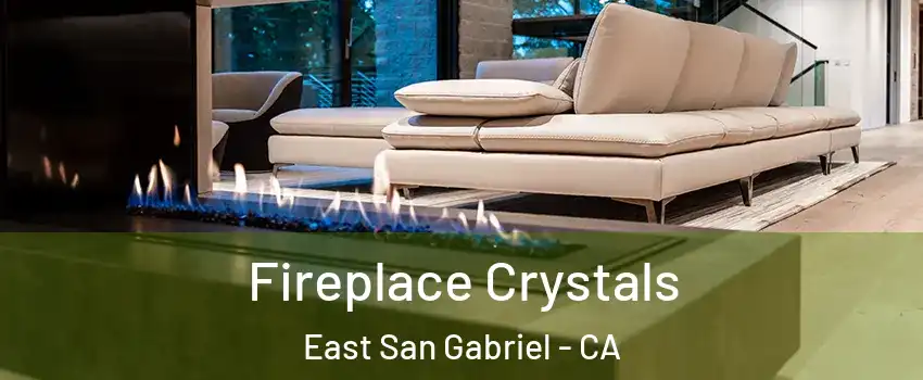  Fireplace Crystals East San Gabriel - CA