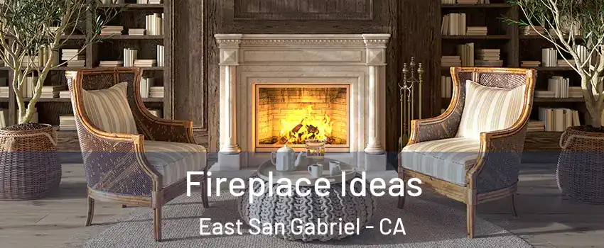  Fireplace Ideas East San Gabriel - CA