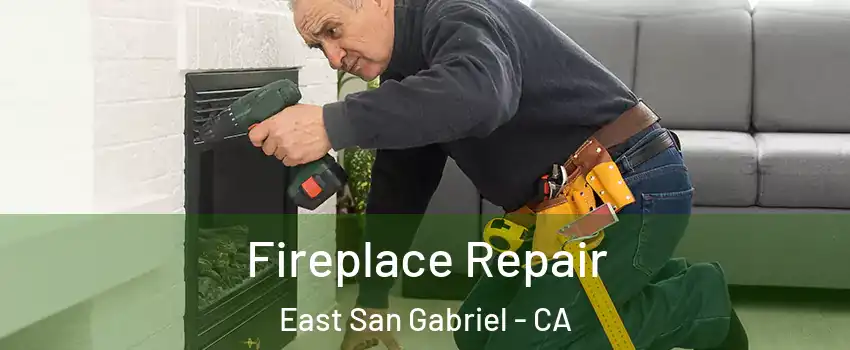  Fireplace Repair East San Gabriel - CA