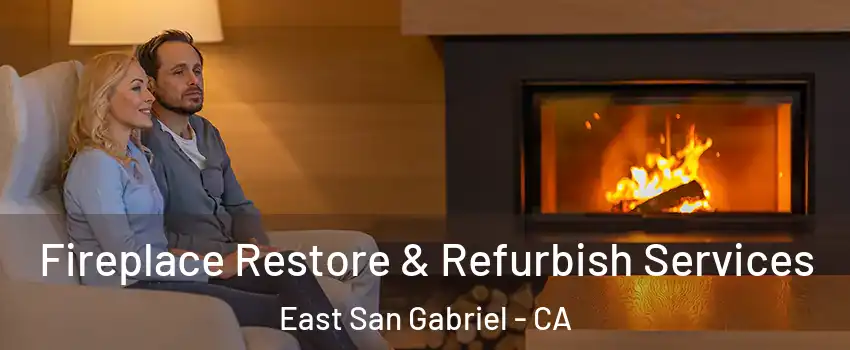  Fireplace Restore & Refurbish Services East San Gabriel - CA