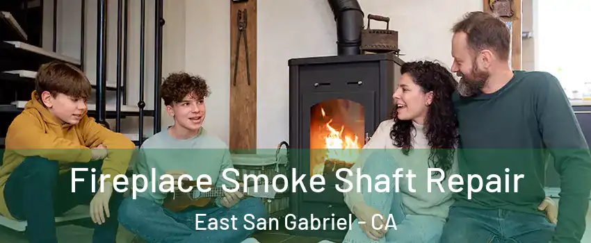  Fireplace Smoke Shaft Repair East San Gabriel - CA