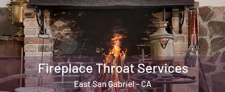  Fireplace Throat Services East San Gabriel - CA