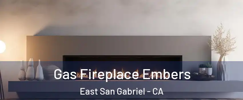  Gas Fireplace Embers East San Gabriel - CA