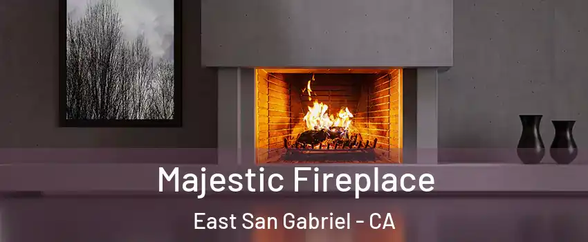  Majestic Fireplace East San Gabriel - CA