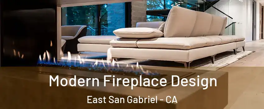  Modern Fireplace Design East San Gabriel - CA