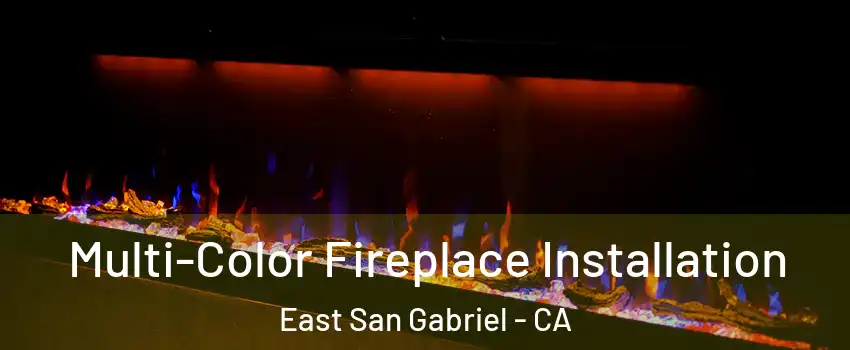  Multi-Color Fireplace Installation East San Gabriel - CA