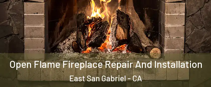  Open Flame Fireplace Repair And Installation East San Gabriel - CA