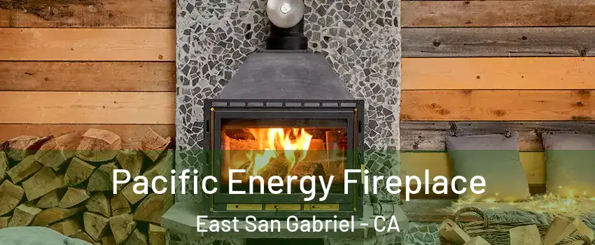  Pacific Energy Fireplace East San Gabriel - CA