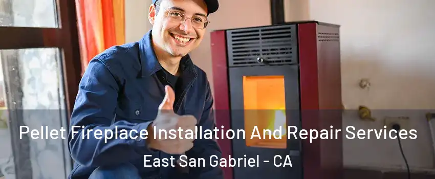  Pellet Fireplace Installation And Repair Services East San Gabriel - CA
