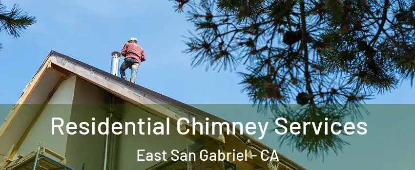  Residential Chimney Services East San Gabriel - CA