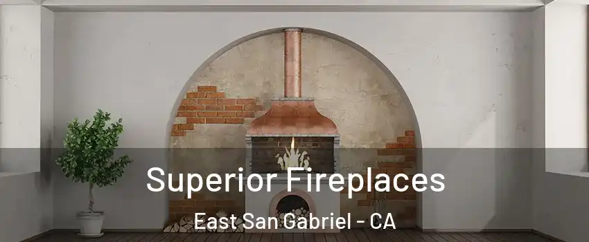  Superior Fireplaces East San Gabriel - CA