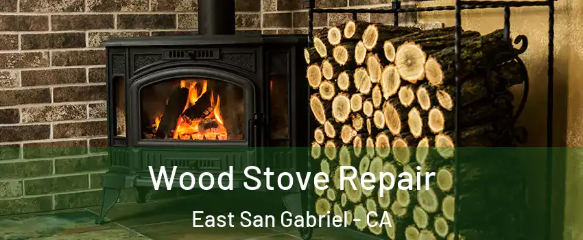  Wood Stove Repair East San Gabriel - CA